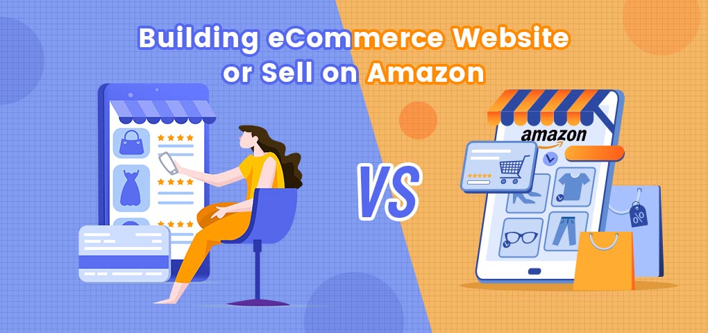 Building an E-commerce Website VS Selling on Amazon